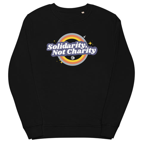 Solidarity, Not Charity - Unisex organic sweatshirt