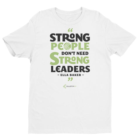 Strong People Don't Need Strong Leaders Short Sleeve T-shirt